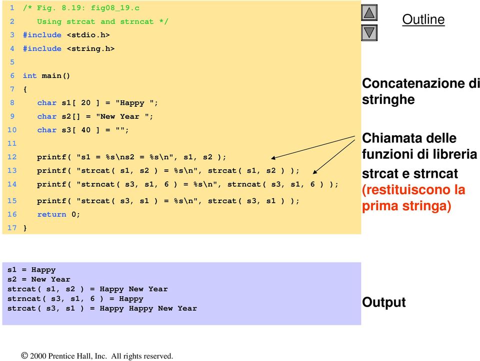 = %s\n", strcat( s1, s2 ) ); 14 printf( "strncat( s3, s1, 6 ) = %s\n", strncat( s3, s1, 6 ) ); 15 printf( "strcat( s3, s1 ) = %s\n", strcat( s3, s1 ) ); 16 return 0; 17 }