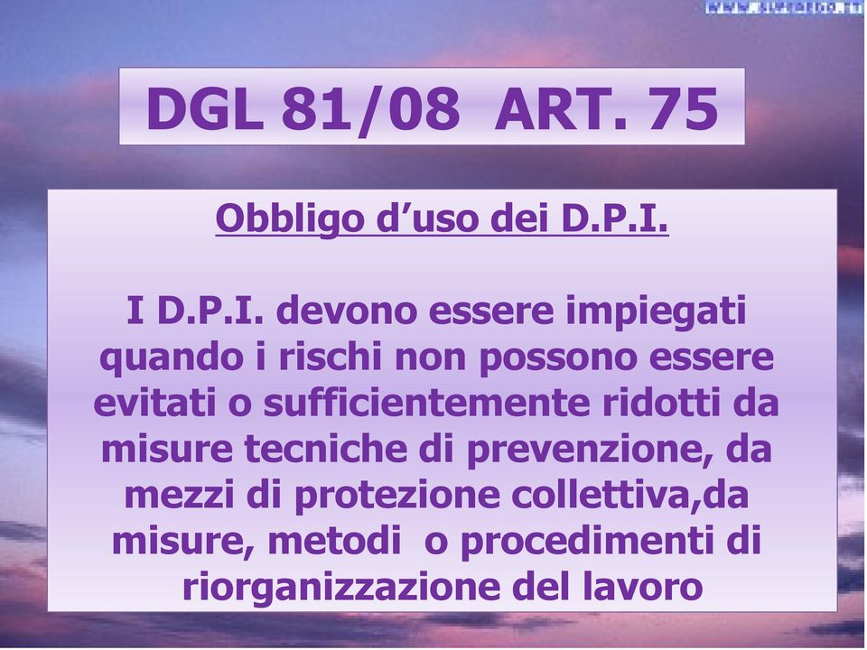 evitati o sufficientemente ridotti da misure tecniche di prevenzione,