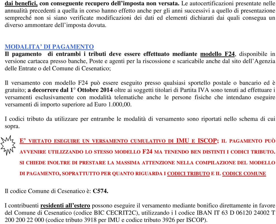 dati ed elementi dichiarati dai quali consegua un diverso ammontare dell imposta dovuta.