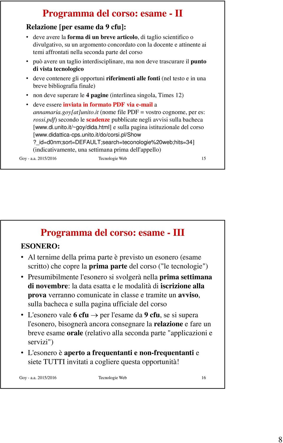 testo e in una breve bibliografia finale) non deve superare le 4 pagine (interlinea singola, Times 12) deve essere inviata in formato PDF via e-mail a annamaria.goy[at]unito.