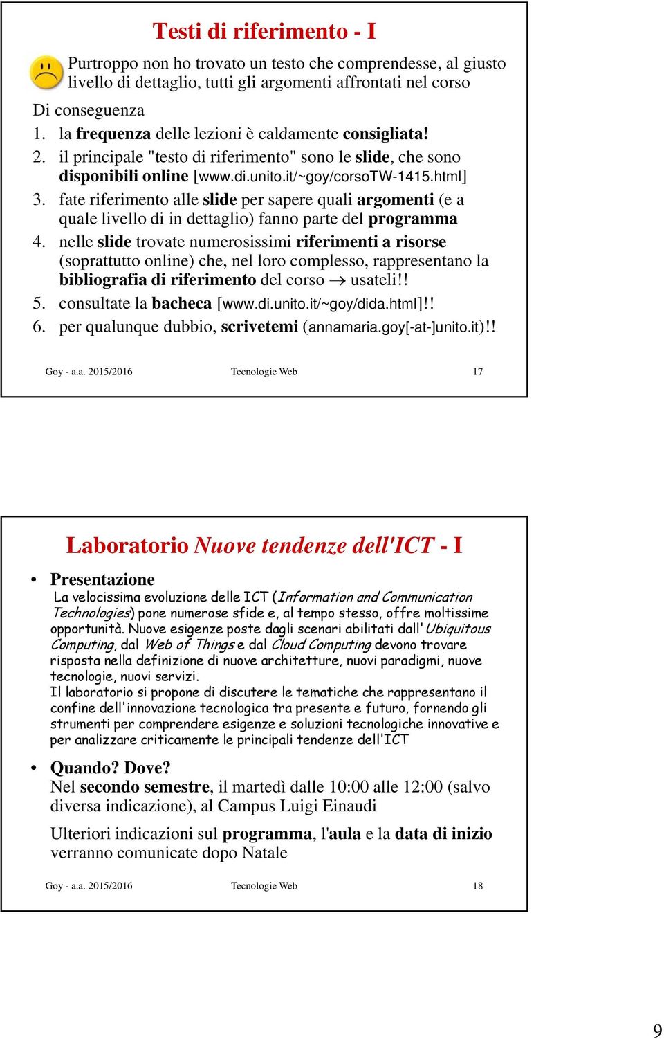 fate riferimento alle slide per sapere quali argomenti (e a quale livello di in dettaglio) fanno parte del programma 4.