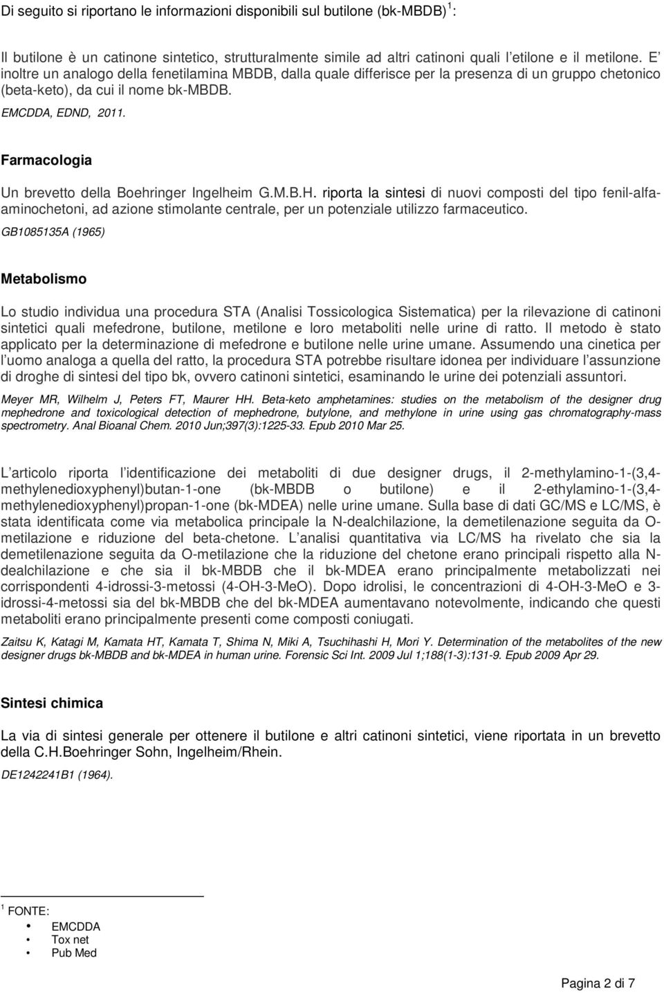Farmacologia Un brevetto della Boehringer Ingelheim G.M.B.H.