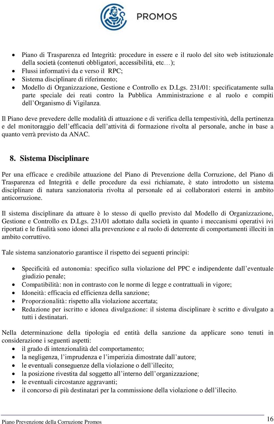 231/01: specificatamente sulla parte speciale dei reati contro la Pubblica Amministrazione e al ruolo e compiti dell Organismo di Vigilanza.