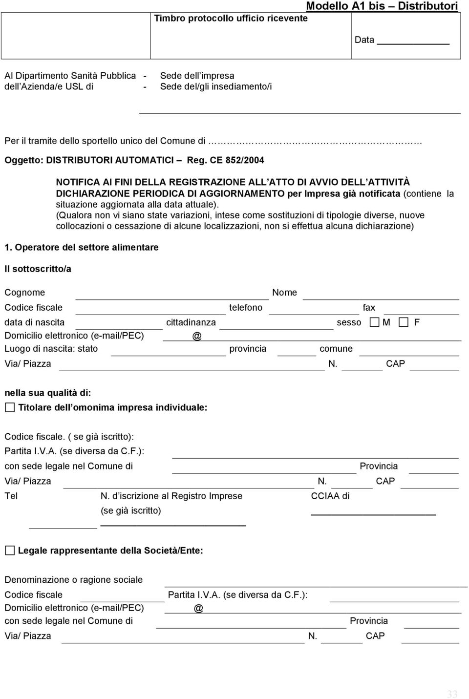 CE 852/2004 NOTIFICA AI FINI DELLA REGISTRAZIONE ALL ATTO DI AVVIO DELL ATTIVITÀ DICHIARAZIONE PERIODICA DI AGGIORNAMENTO per Impresa già notificata (contiene la situazione aggiornata alla data