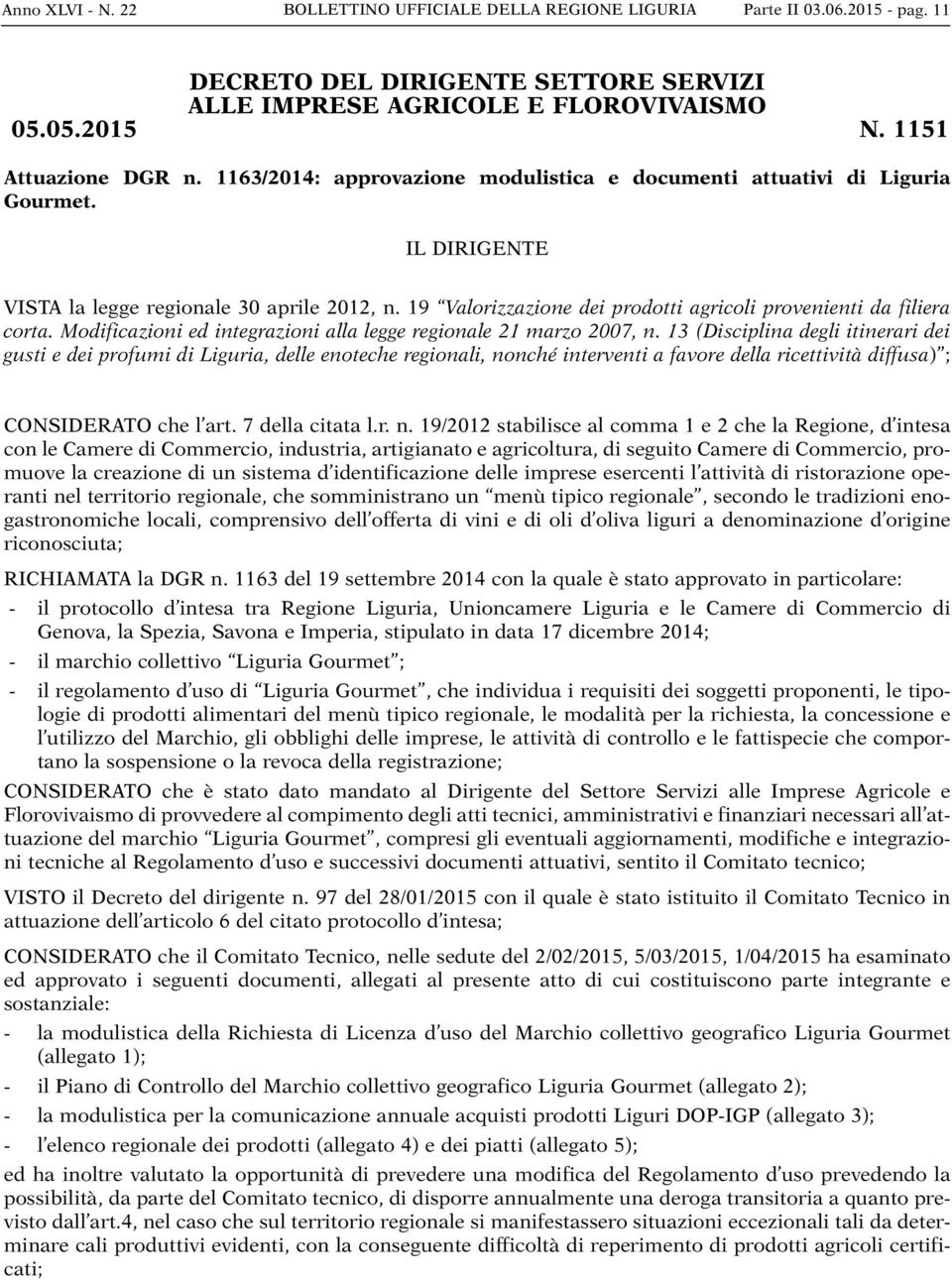 Modificazioni ed integrazioni alla legge regionale 21 marzo 2007, n.