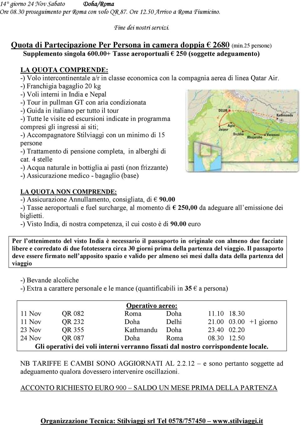 00+ Tasse aeroportuali 250 (soggette adeguamento) LA QUOTA COMPRENDE: -) Volo intercontinentale a/r in classe economica con la compagnia aerea di linea Qatar Air.