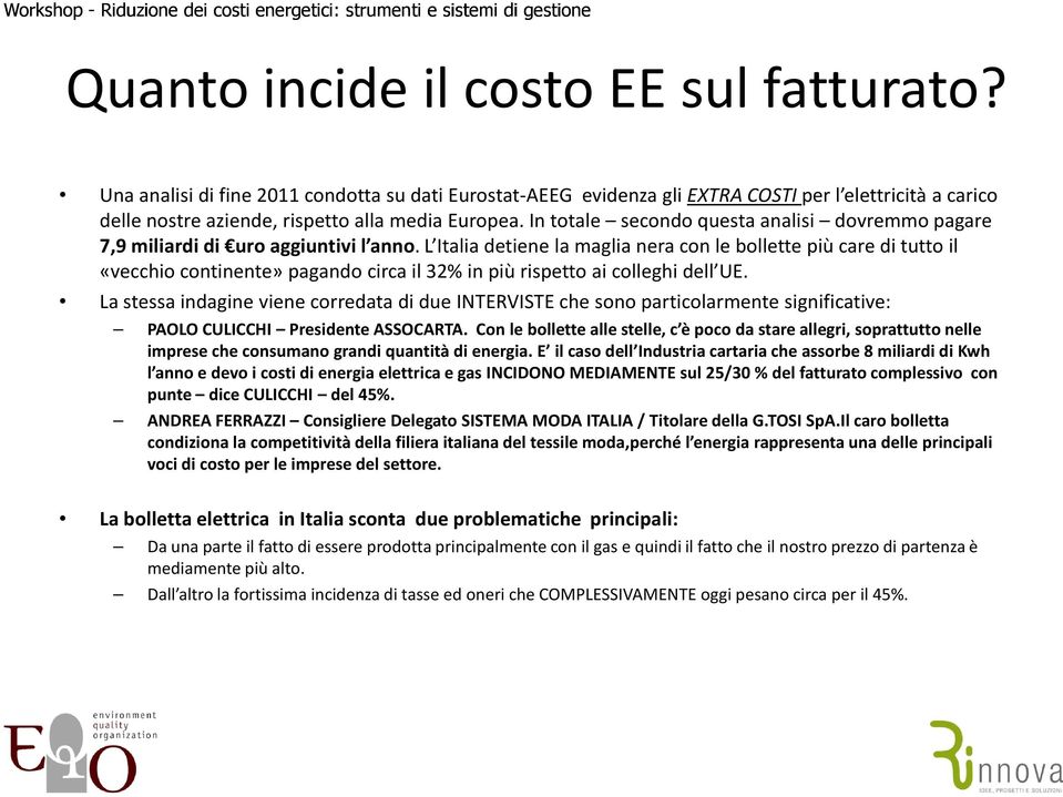 L Italia detiene la maglia nera con le bollette più care di tutto il «vecchio continente» pagando circa il 32% in più rispetto ai colleghi dell UE.