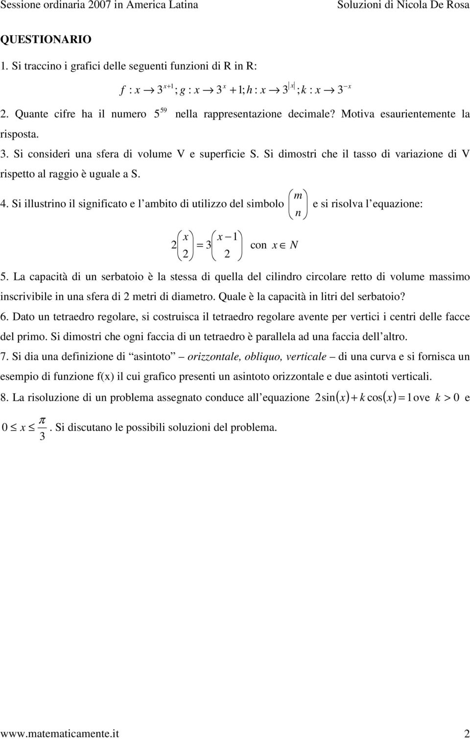 Si illustrino il signiicato e l ambito di utilizzo del simbolo e si risolva l equazione: n con N 5.