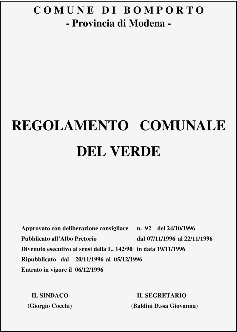 92 del 24/10/1996 Pubblicato all Albo Pretorio dal 07/11/1996 al 22/11/1996 Divenuto esecutivo ai