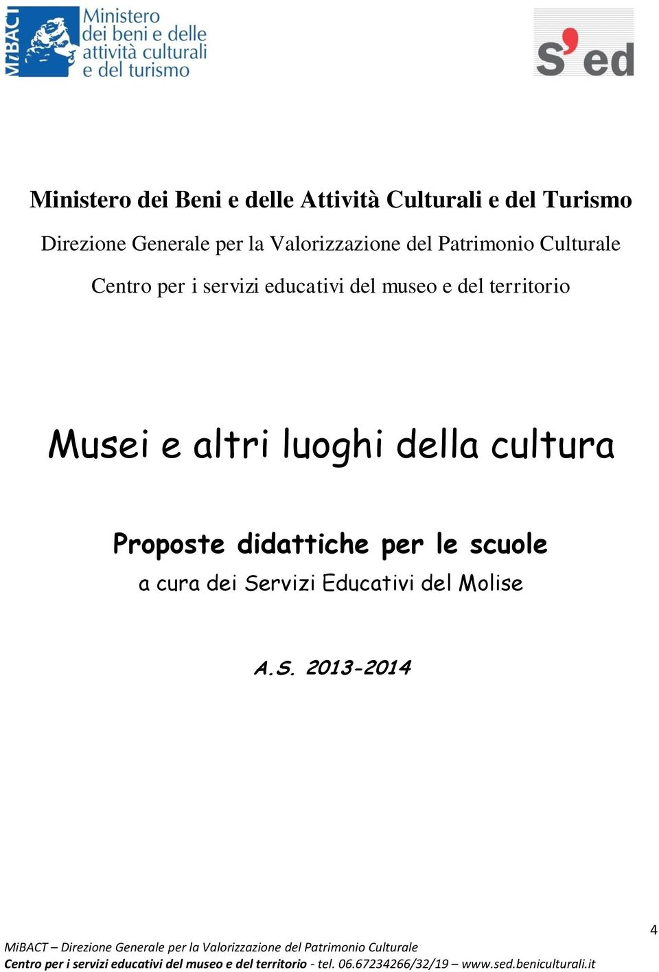 educativi del museo e del territorio Musei e altri luoghi della cultura