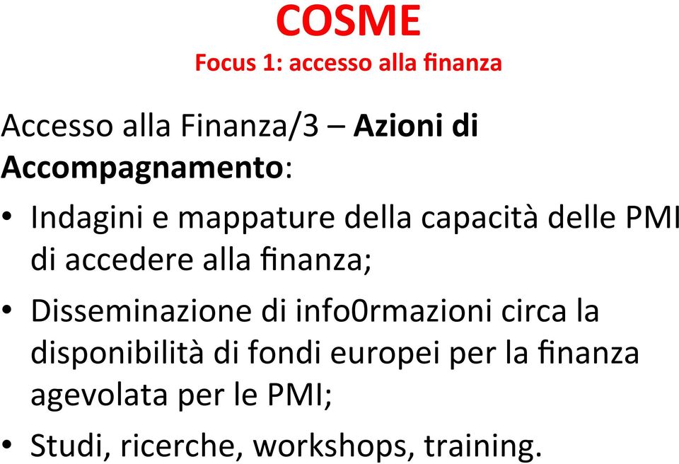 alla finanza; Disseminazione di info0rmazioni circa la disponibilità di