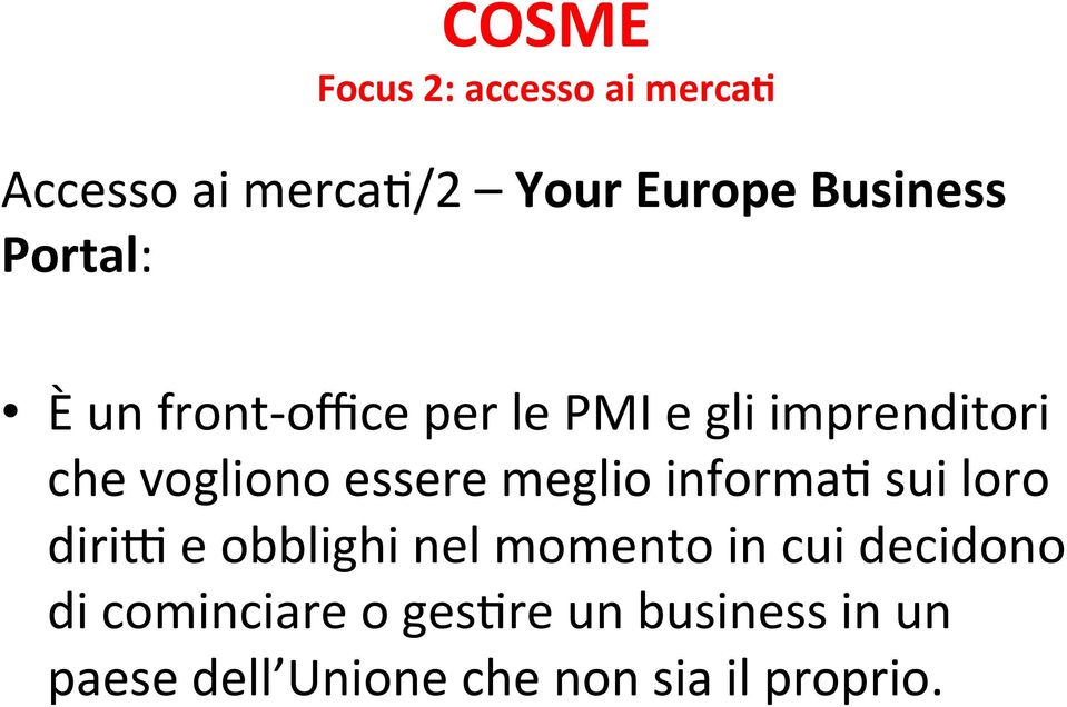 essere meglio informa6 sui loro diri& e obblighi nel momento in cui