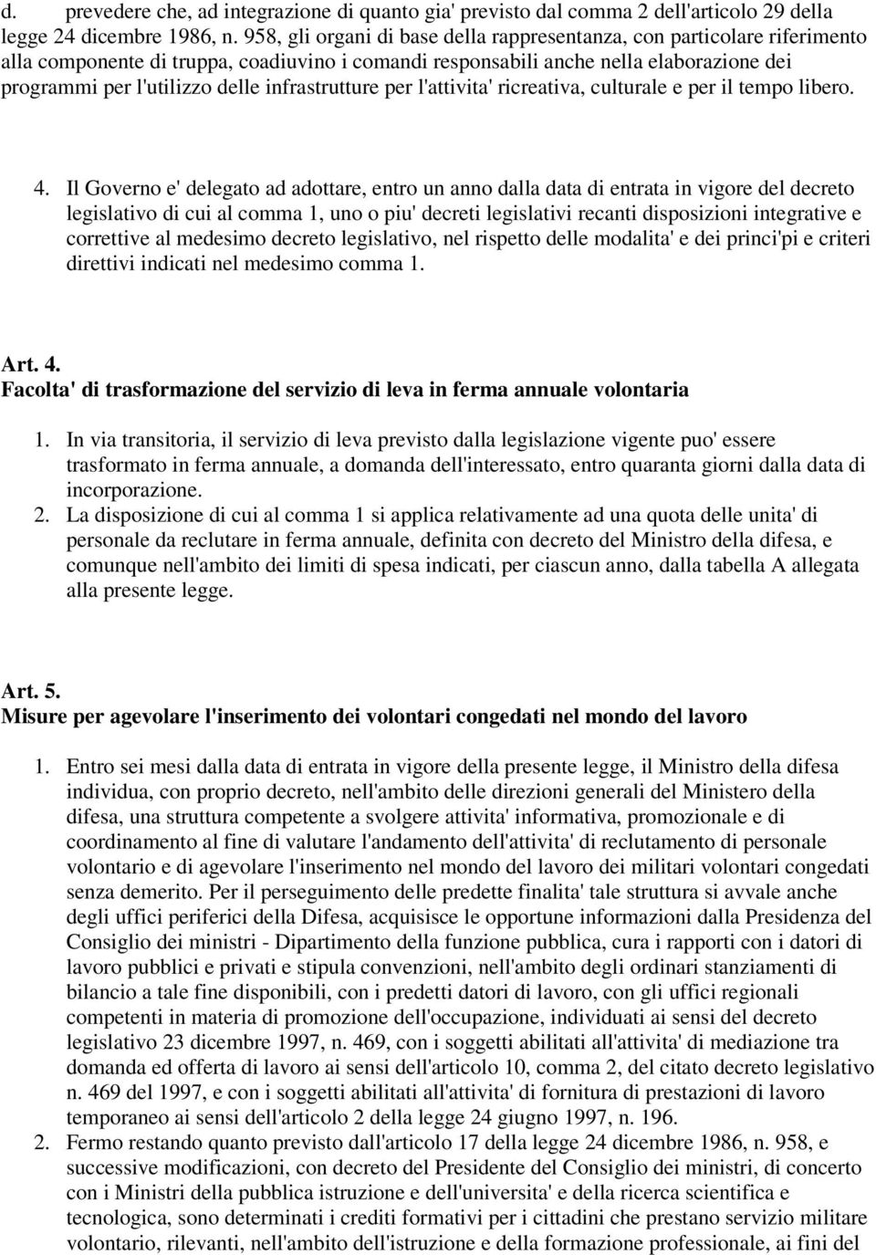 infrastrutture per l'attivita' ricreativa, culturale e per il tempo libero. 4.