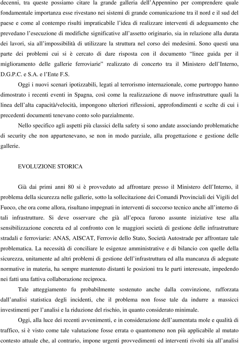 lavori, sia all impossibilità di utilizzare la struttura nel corso dei medesimi.