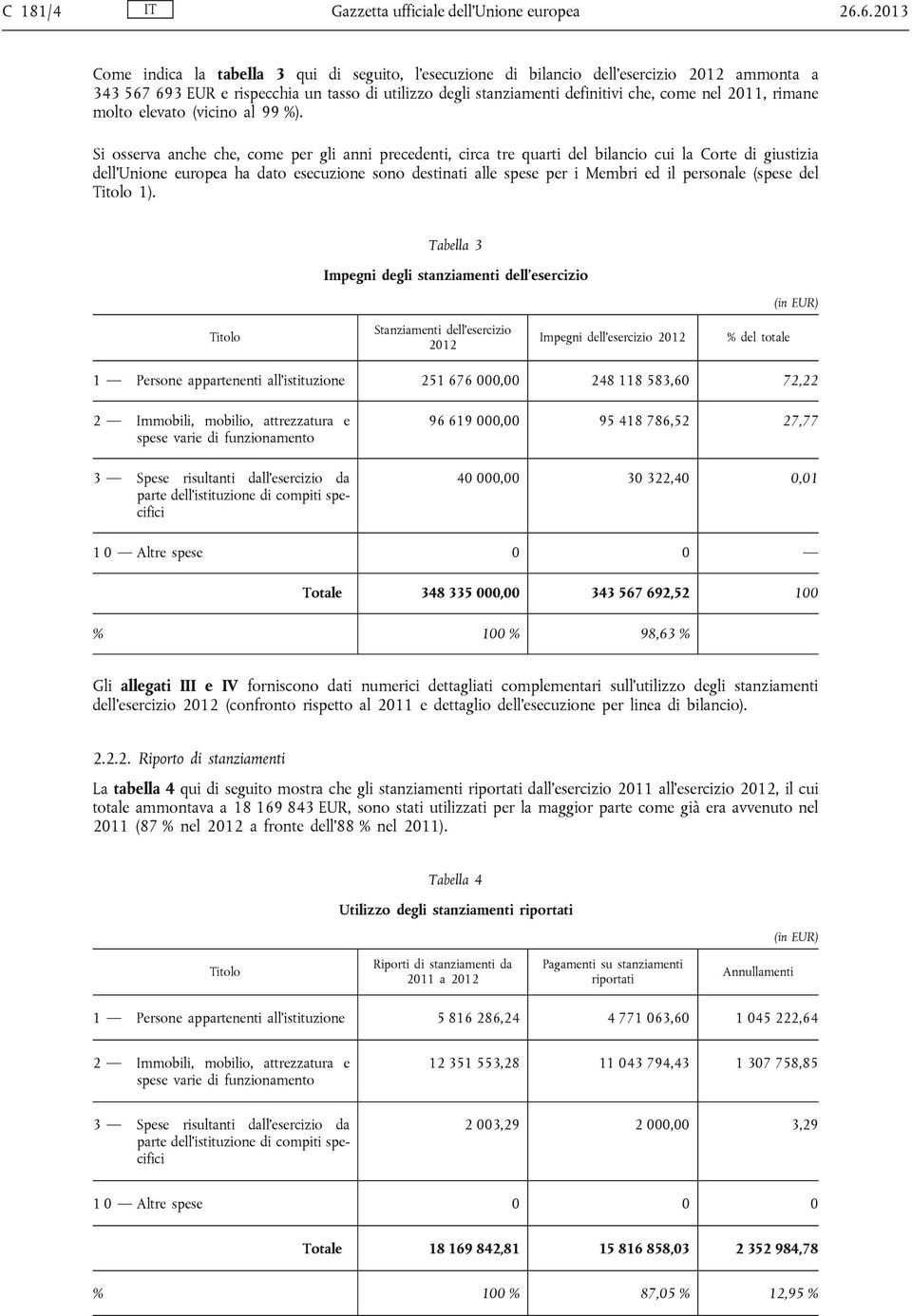 2011, rimane molto elevato (vicino al 99 %).