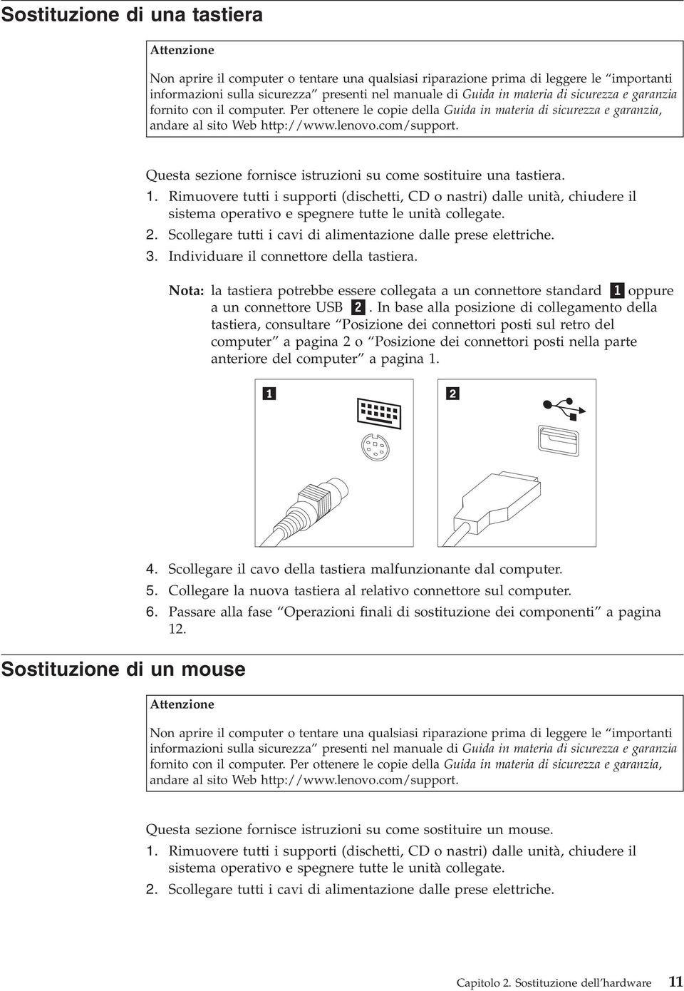 Questa sezione fornisce istruzioni su come sostituire una tastiera. 1.