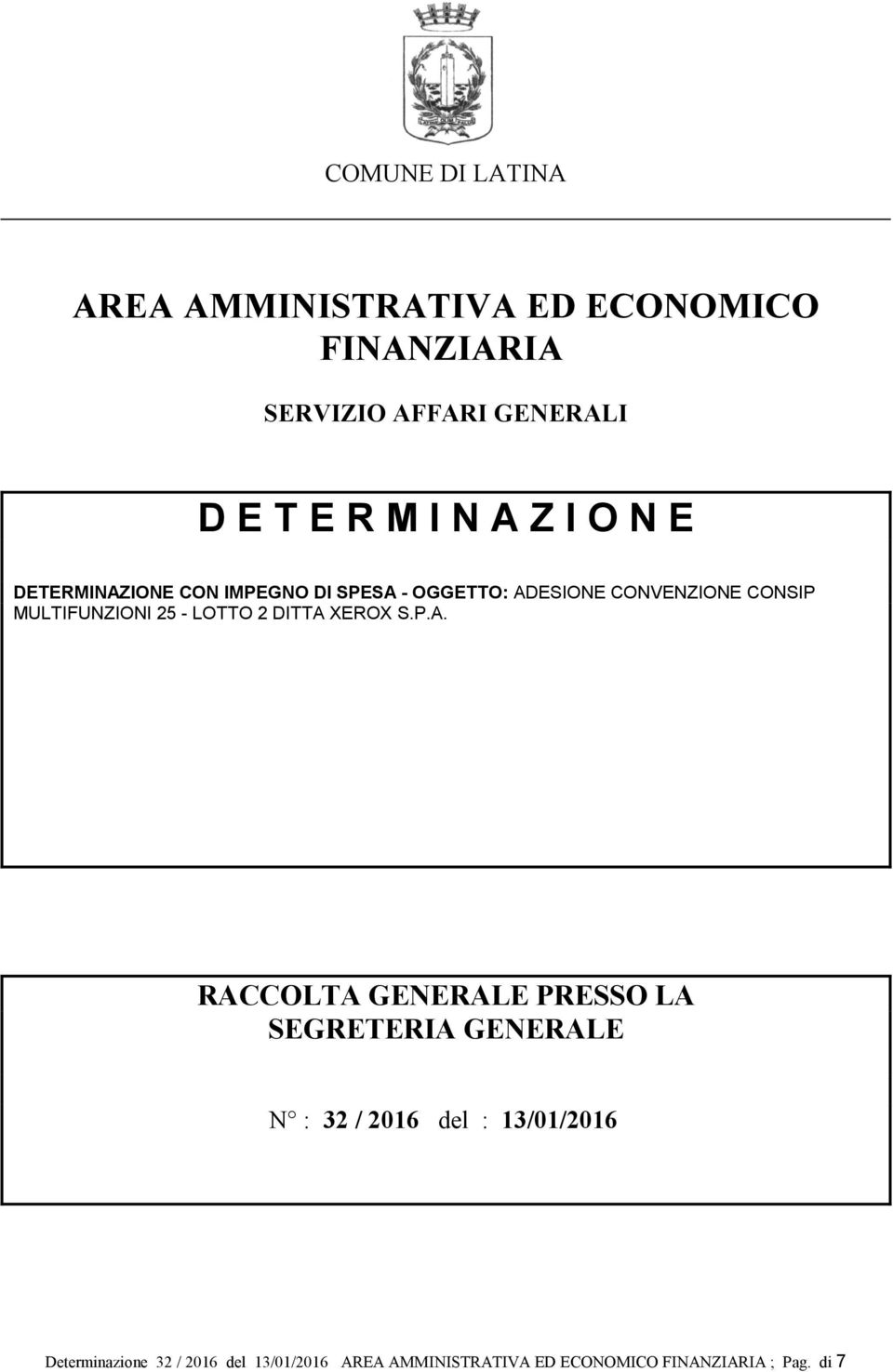 ADESIONE CONVENZIONE CONSIP MULTIFUNZIONI 25 - LOTTO 2 DITTA XEROX S.P.A.