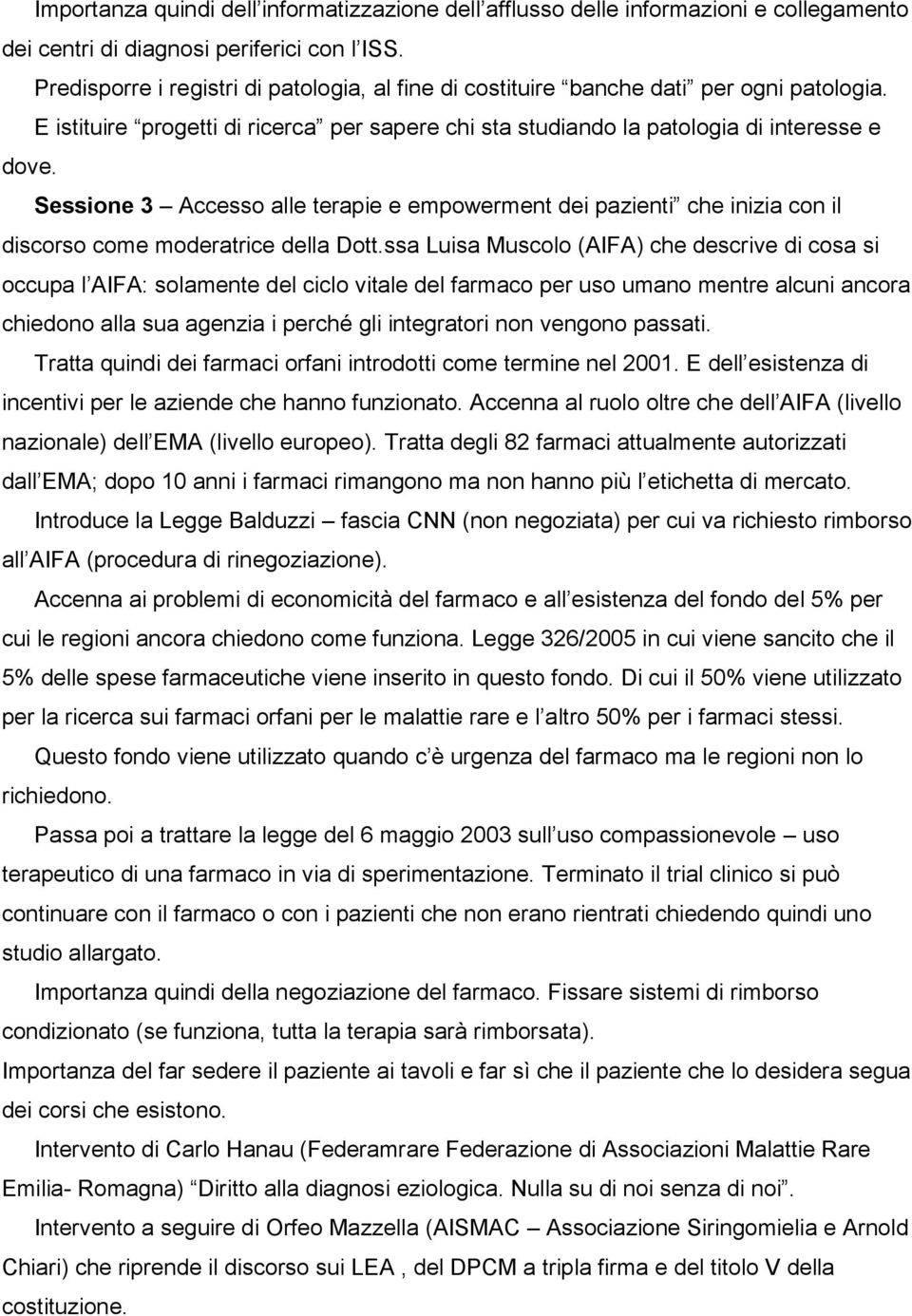 Sessione 3 Accesso alle terapie e empowerment dei pazienti che inizia con il discorso come moderatrice della Dott.