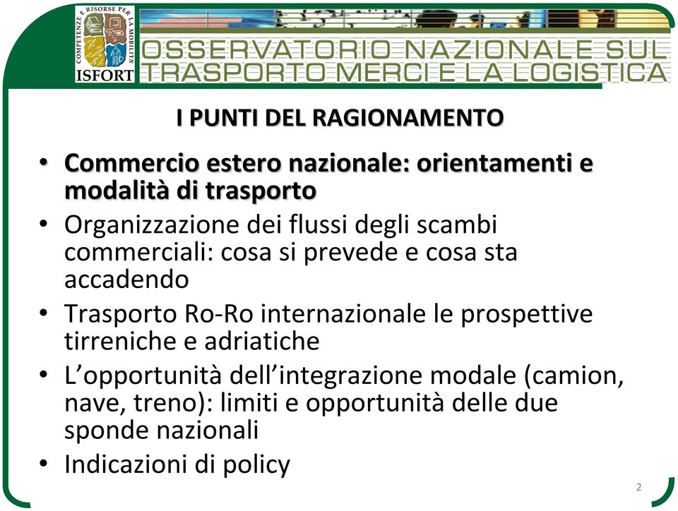 Trasporto Ro-Ro internazionale le prospettive tirreniche e adriatiche L opportunità dell