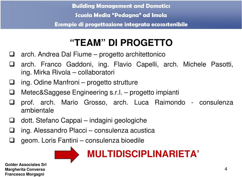 r.l. progetto impianti prof. arch. Mario Grosso, arch. Luca Raimondo - consulenza ambientale dott.