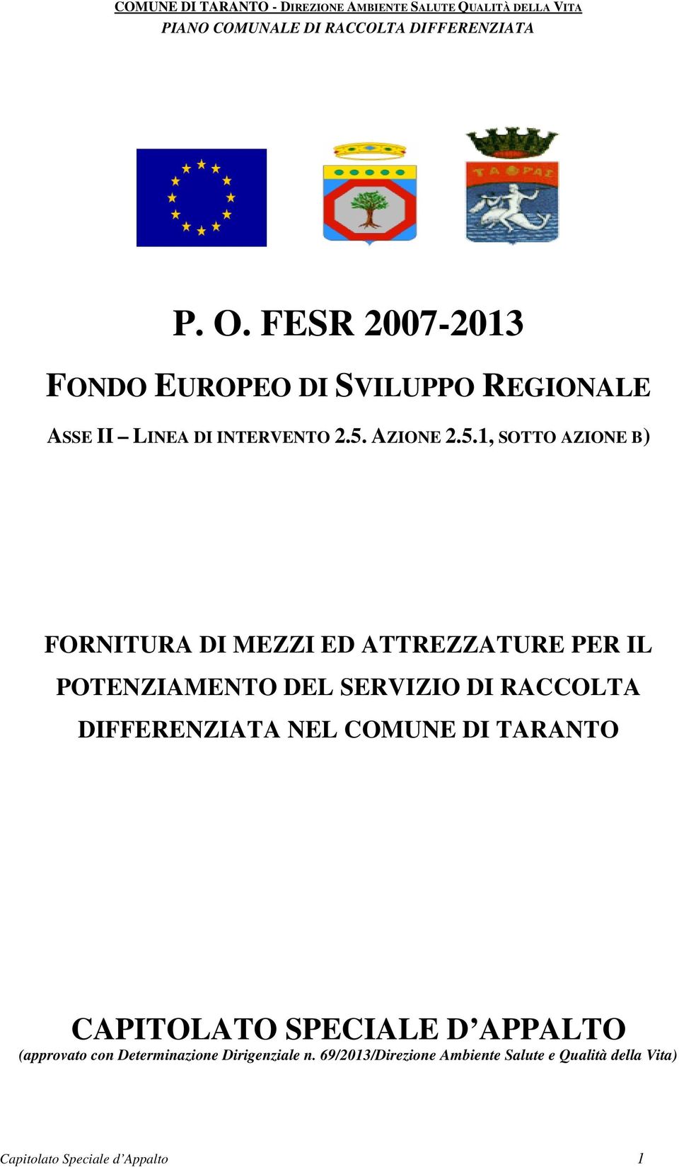 RACCOLTA DIFFERENZIATA NEL COMUNE DI TARANTO CAPITOLATO SPECIALE D APPALTO (approvato con