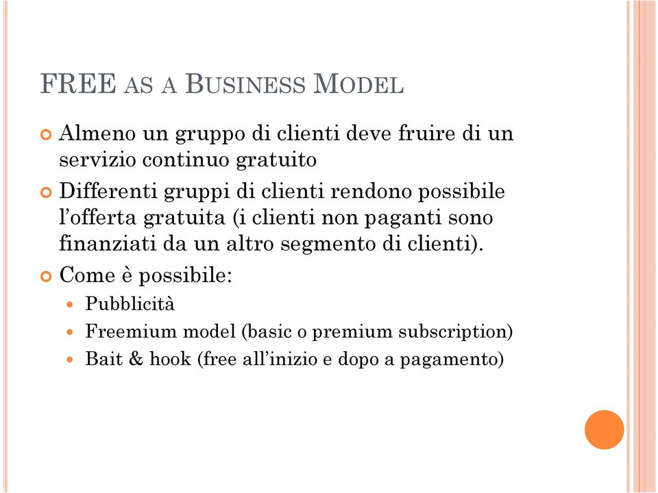 paganti sono finanziati da un altro segmento di clienti).