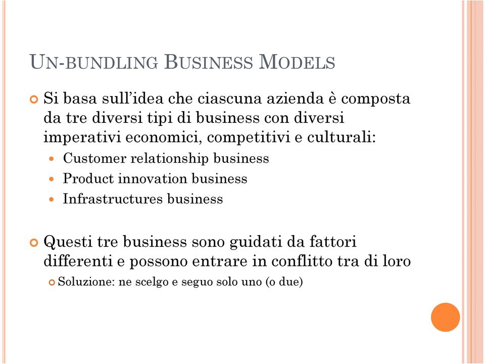 business Product innovation business Infrastructures business Questi tre business sono guidati da