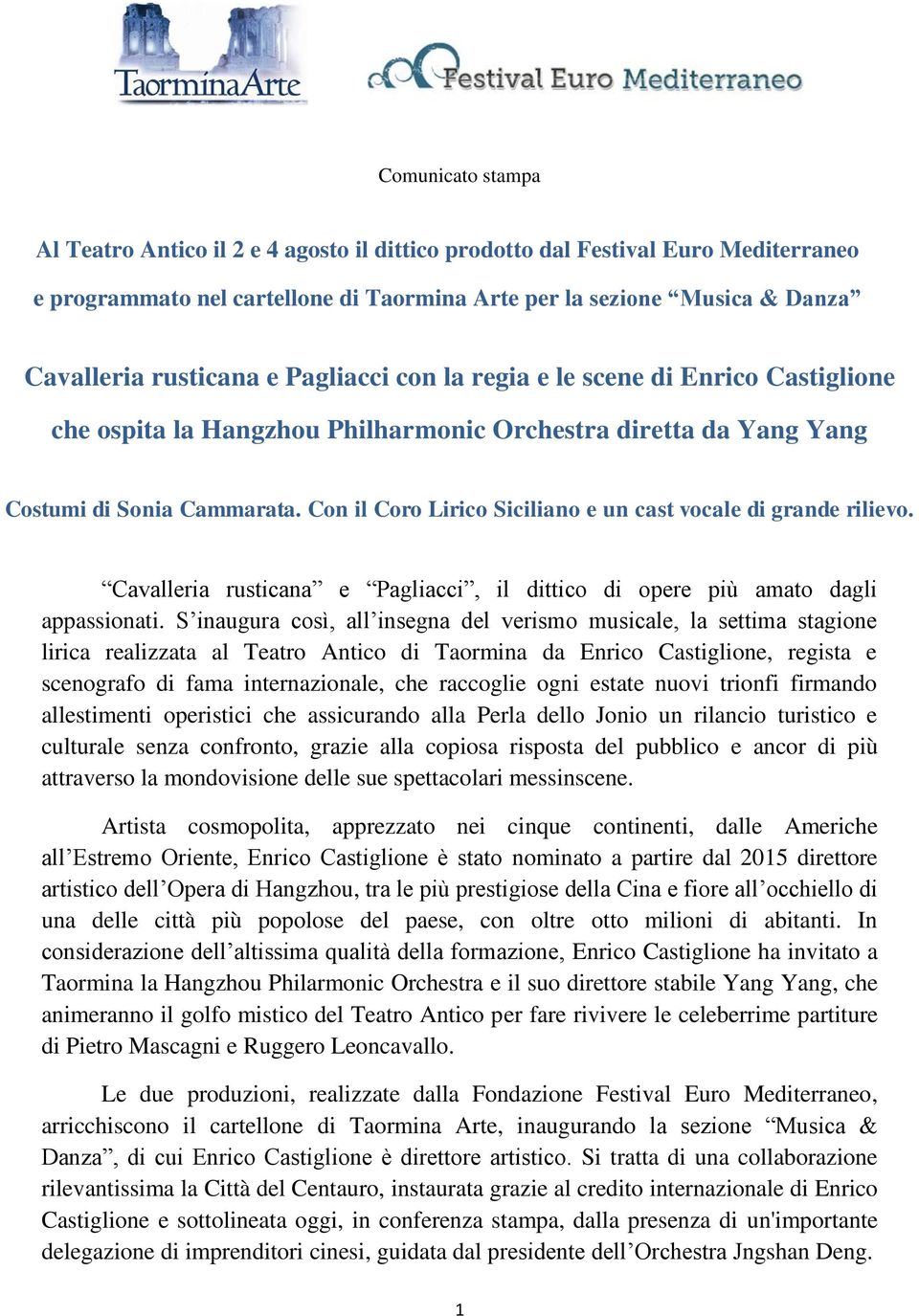 Con il Coro Lirico Siciliano e un cast vocale di grande rilievo. Cavalleria rusticana e Pagliacci, il dittico di opere più amato dagli appassionati.