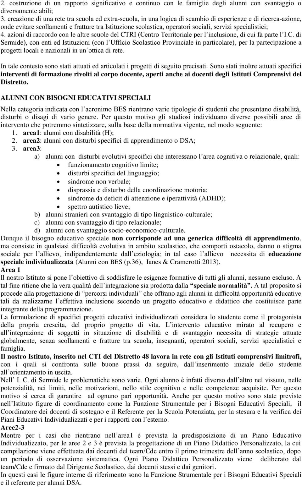 servizi specialistici; 4. azioni di raccordo con le altre scuole del CT