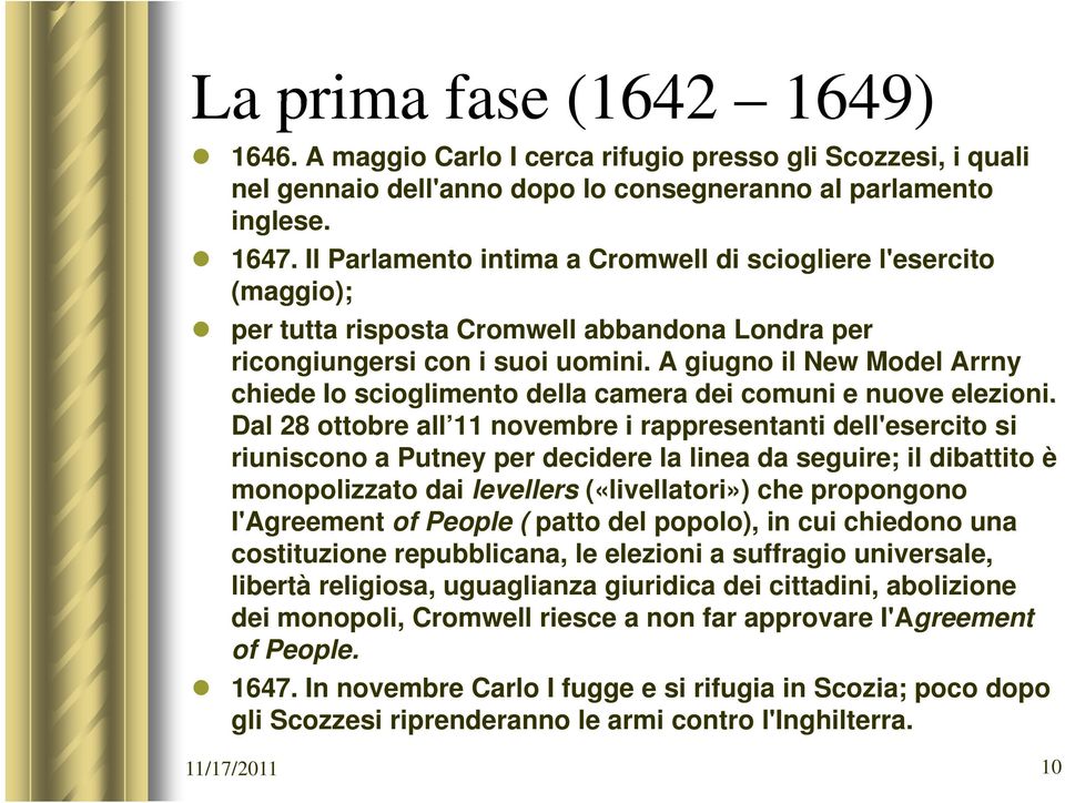 A giugno il New Model Arrny chiede Io scioglimento della camera dei comuni e nuove elezioni.