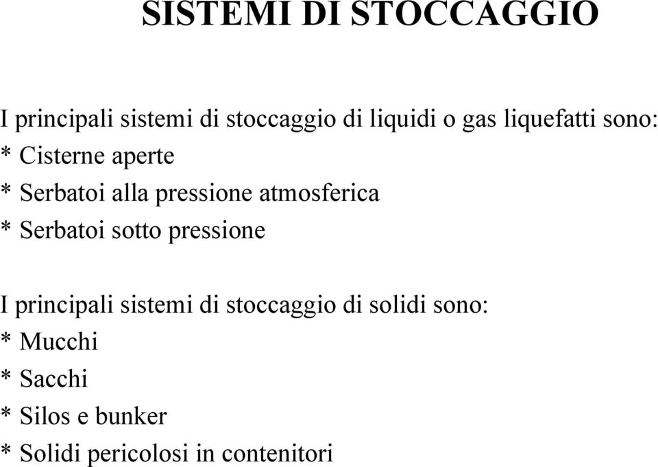 * Serbatoi sotto pressione I principali sistemi di stoccaggio di solidi