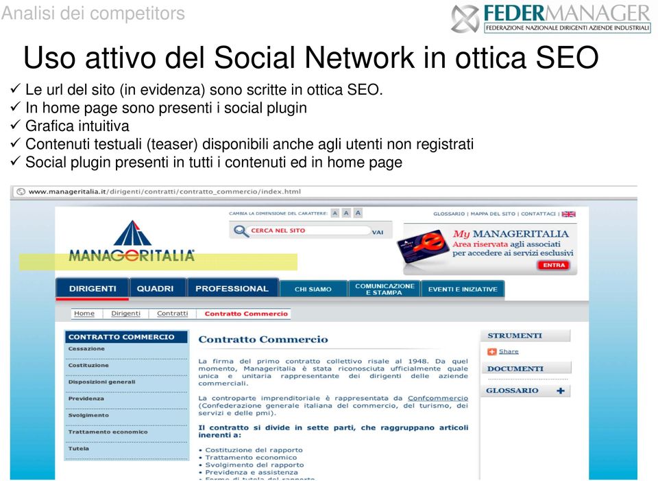 In home page sono presenti i social plugin Grafica intuitiva Contenuti testuali