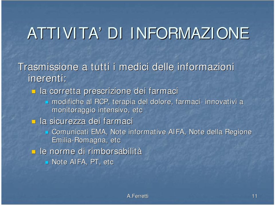 monitoraggio intensivo, etc la sicurezza dei farmaci Comunicati EMA, Note informative AIFA,