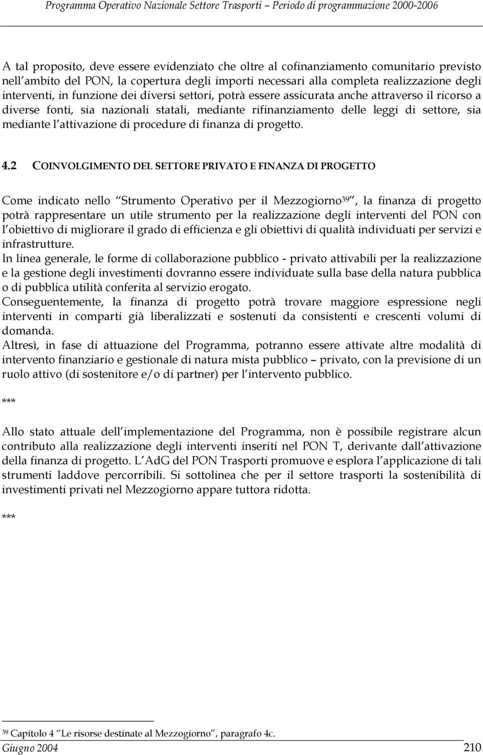 di procedure di finanza di progetto. 4.