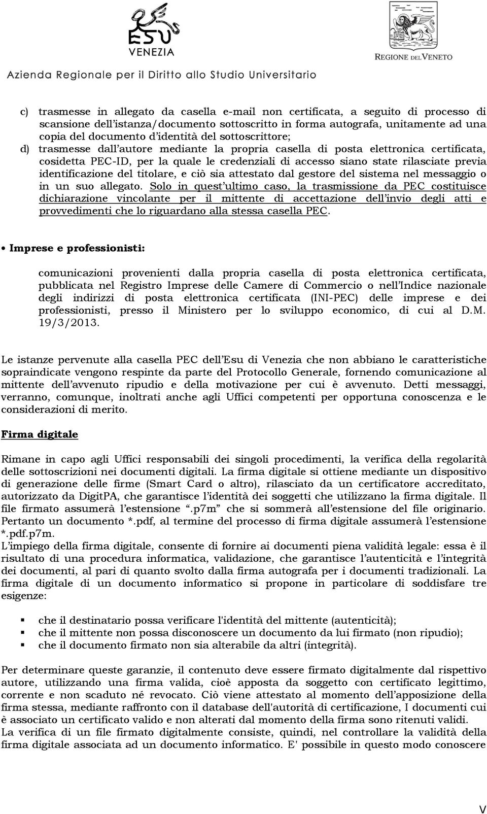 identificazione del titolare, e ciò sia attestato dal gestore del sistema nel messaggio o in un suo allegato.