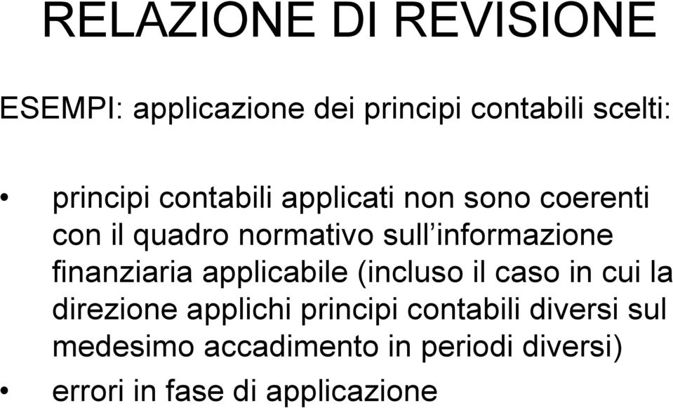 finanziaria applicabile (incluso il caso in cui la direzione applichi principi