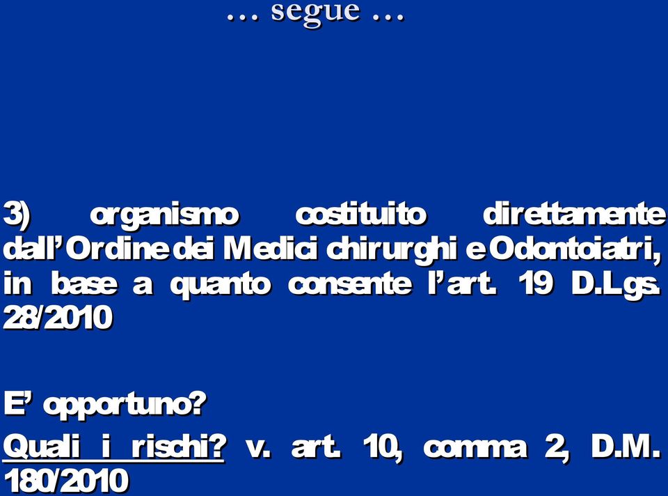 a quanto consente l art. 19 D.Lgs.