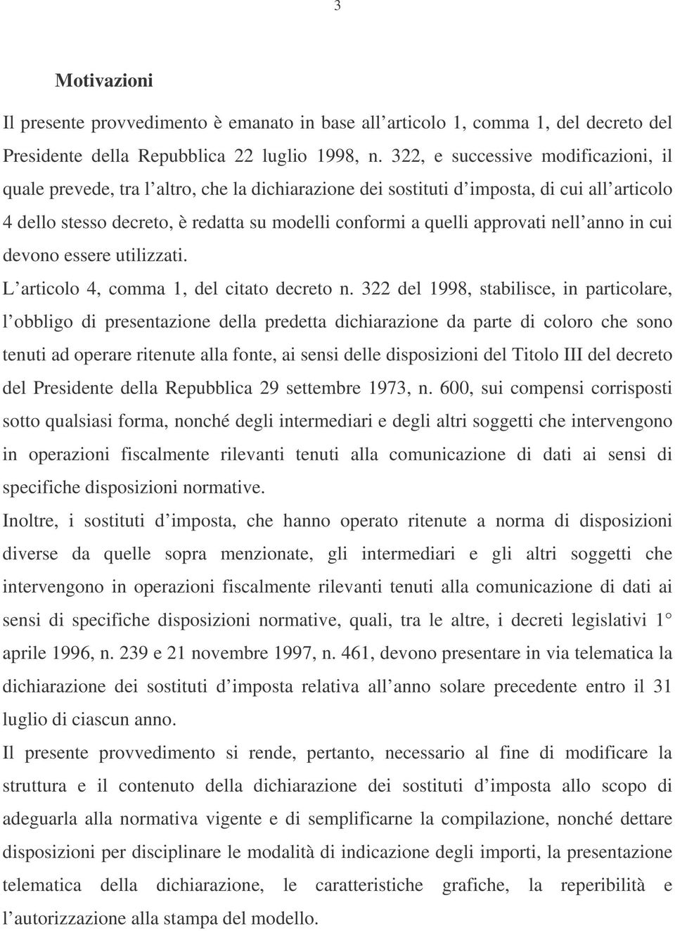 approvati nell anno in cui devono essere utilizzati. L articolo 4, comma, del citato decreto n.