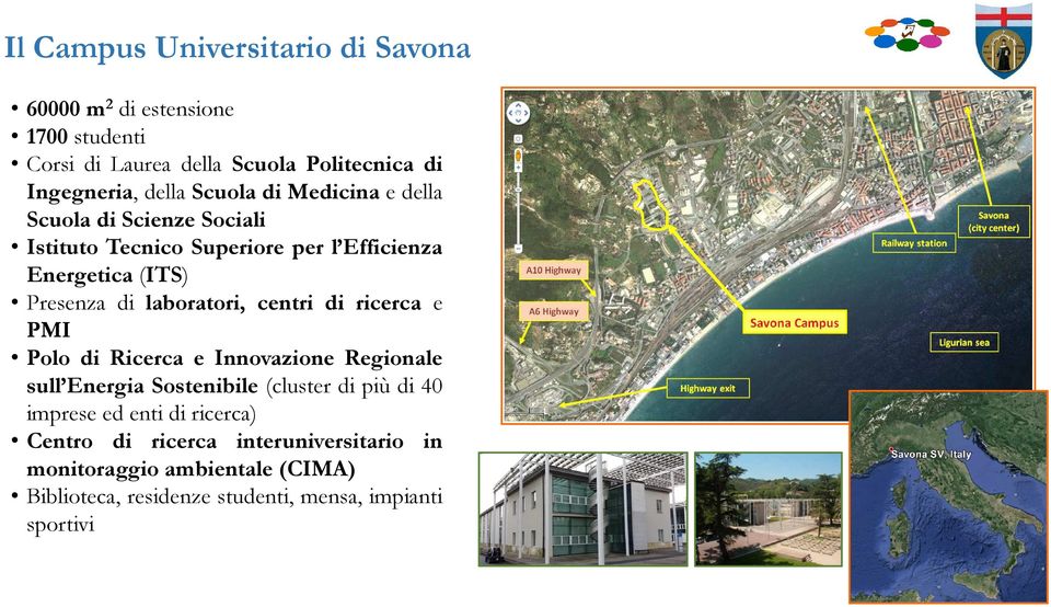 laboratori, centri di ricerca e PMI Polo di Ricerca e Innovazione Regionale sull Energia Sostenibile (cluster di più di 40 imprese ed