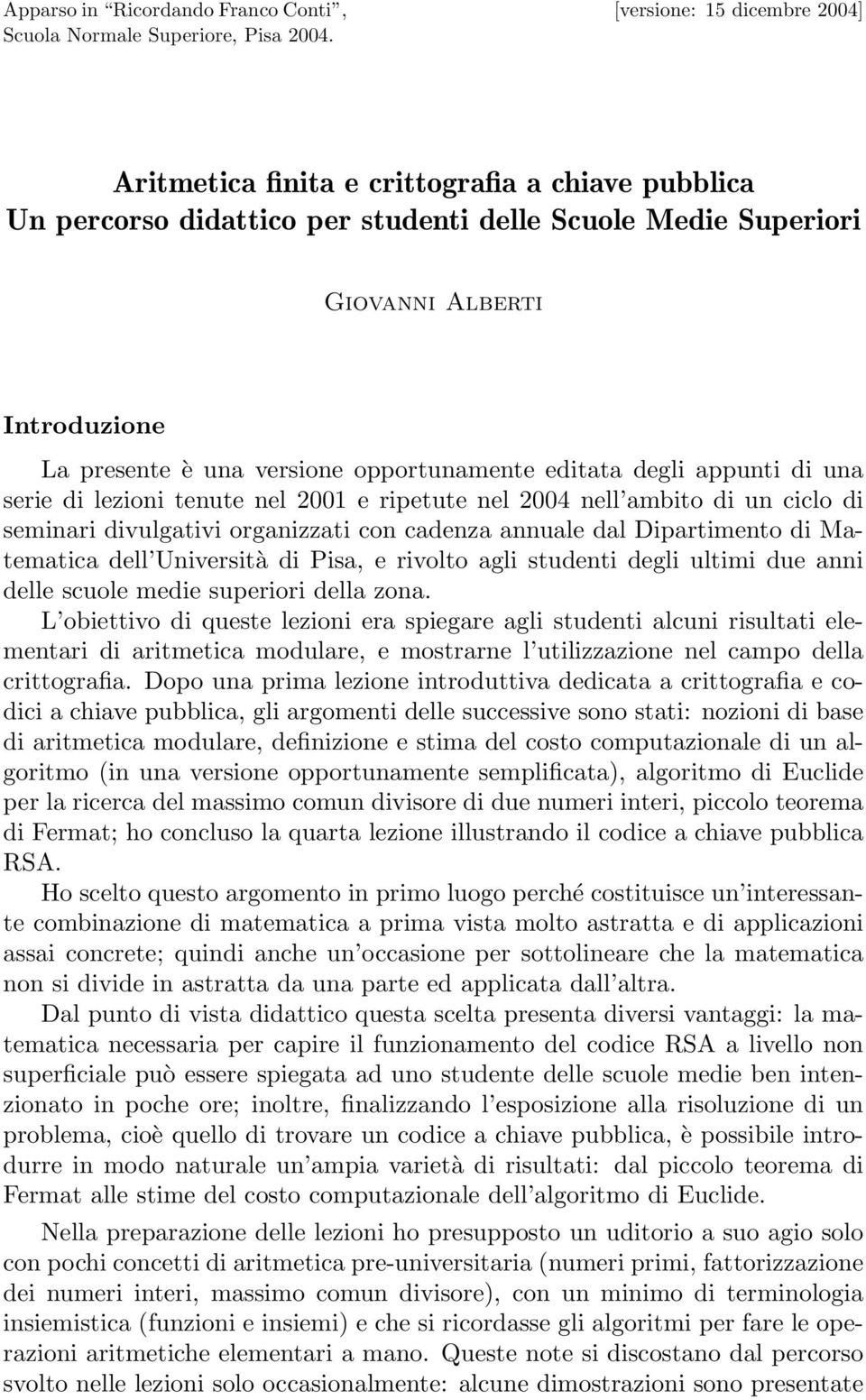 versione opportunamente editata degli appunti di una serie di lezioni tenute nel 2001 e ripetute nel 2004 nell ambito di un ciclo di seminari divulgativi organizzati con cadenza annuale dal