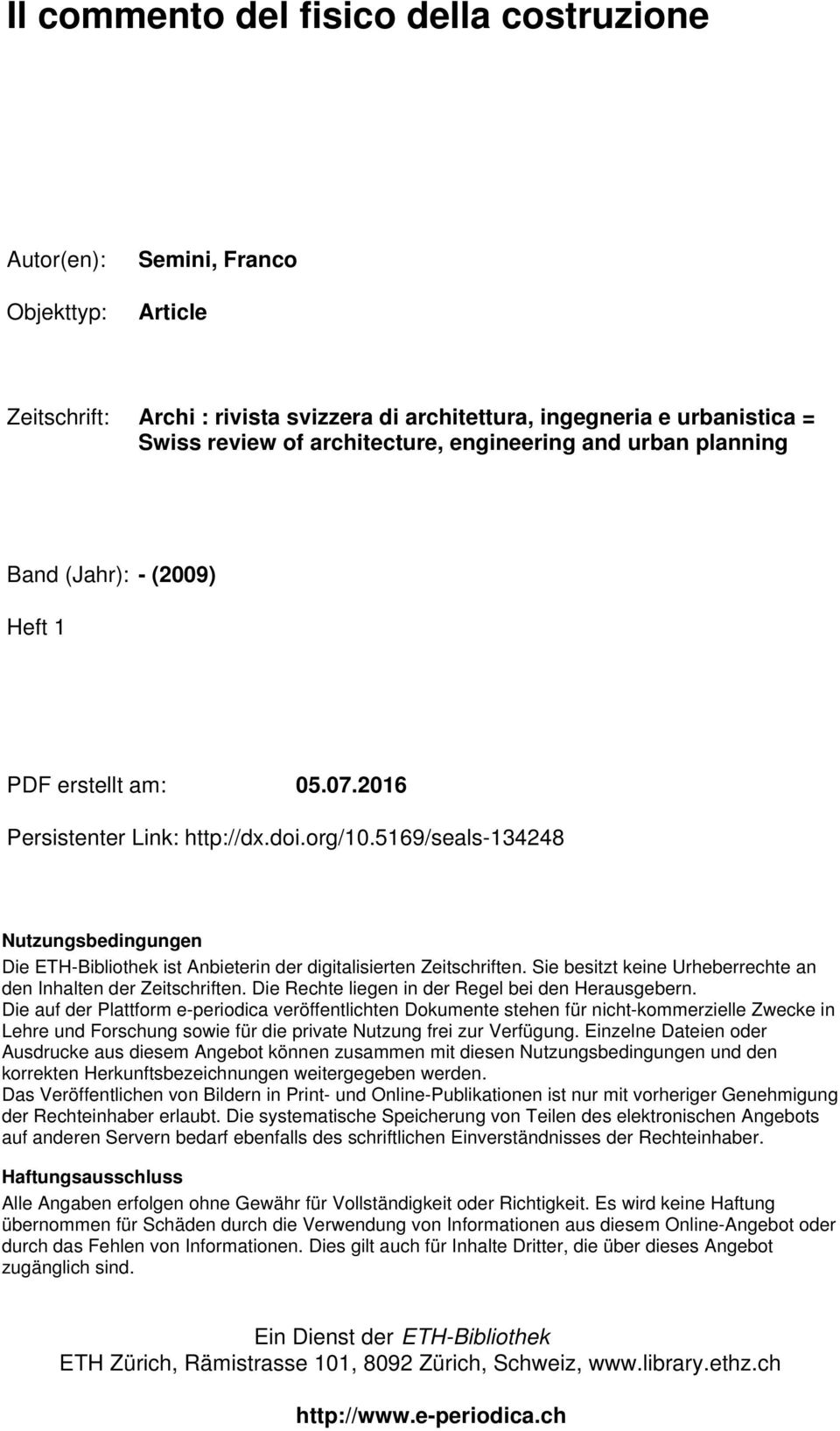 5169/seals-134248 Nutzungsbedingungen Die ETH-Bibliothek ist Anbieterin der digitalisierten Zeitschriften. Sie besitzt keine Urheberrechte an den Inhalten der Zeitschriften.