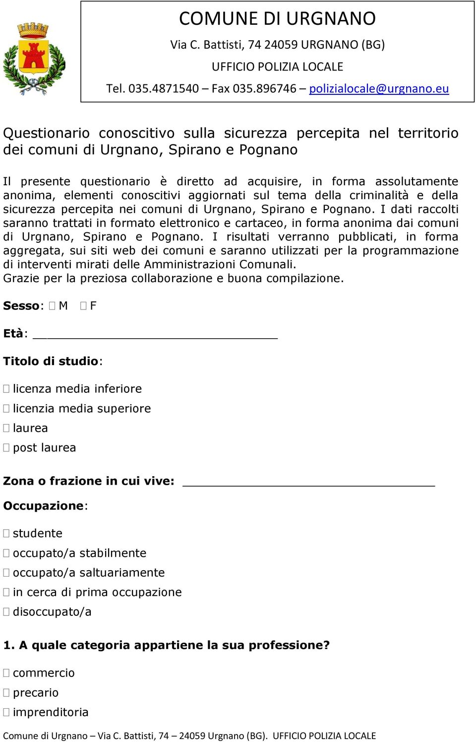 conoscitivi aggiornati sul tema della criminalità e della sicurezza percepita nei comuni di Urgnano, Spirano e Pognano.