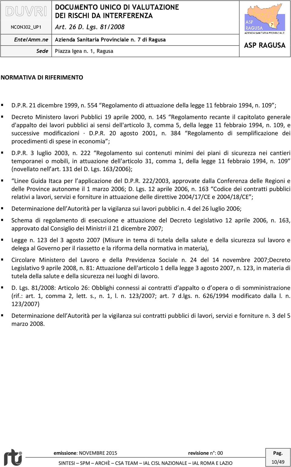 145 Regolamento recante il capitolato generale d'appalto dei lavori pubblici ai sensi dell'articolo 3, comma 5, della legge 11 febbraio 1994, n. 109, e successive modificazioni D.P.R. 20 agosto 2001, n.