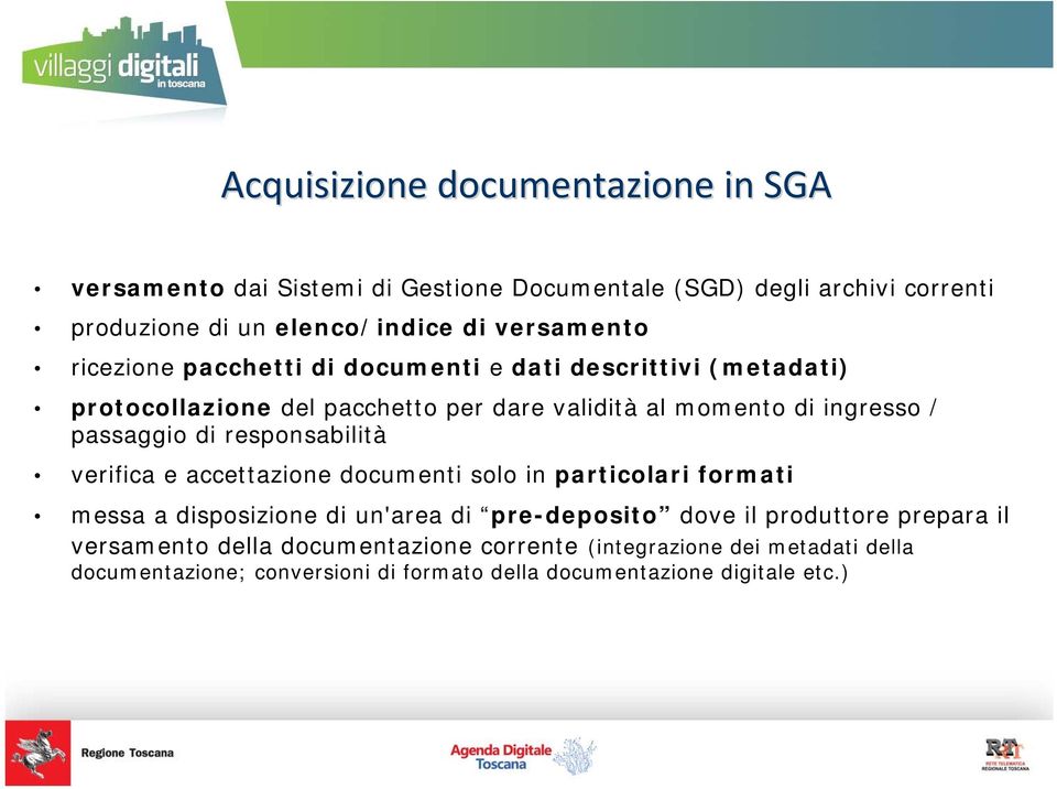 passaggio di responsabilità verifica e accettazione documenti solo in particolari formati messa a disposizione di un'area di pre-deposito dove il