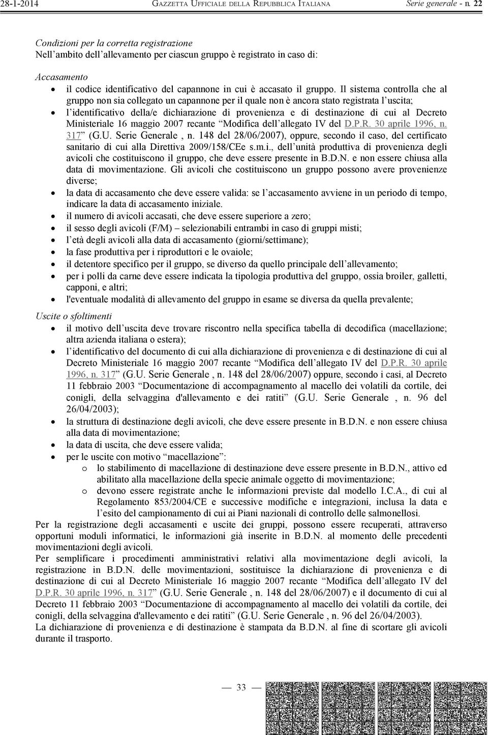 al Decreto Ministeriale 16 maggio 2007 recante Modifica dell allegato IV del D.P.R. 30 aprile 1996, n. 317 (G.U. Serie Generale, n.