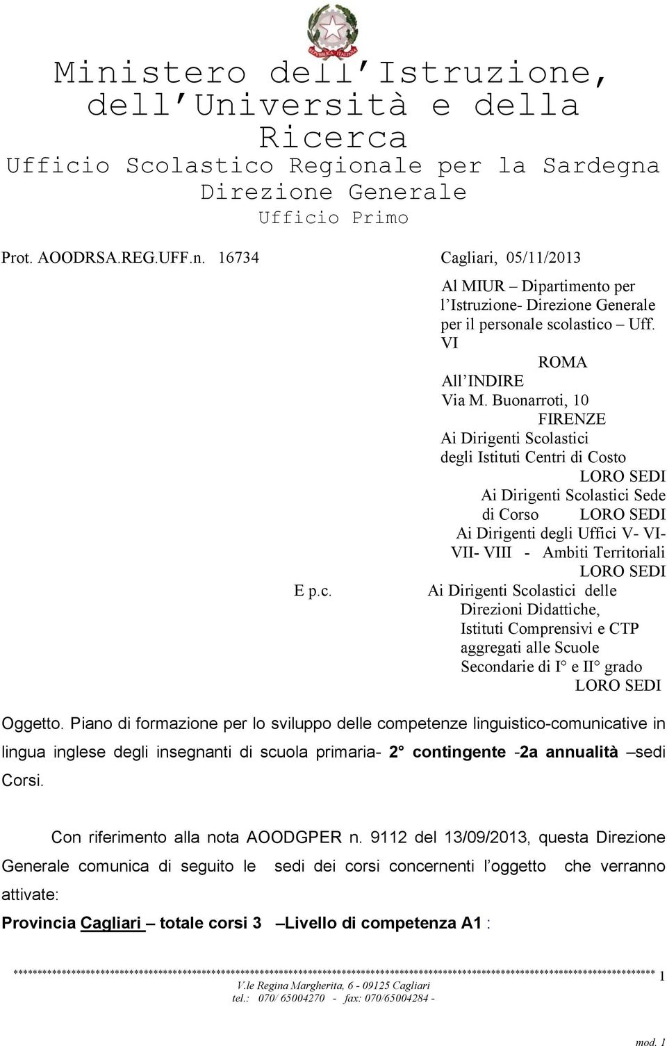 Piano di formazione per lo sviluppo delle competenze linguistico-comunicative in lingua inglese degli insegnanti di scuola primaria- 2 contingente -2a annualità sedi Corsi.