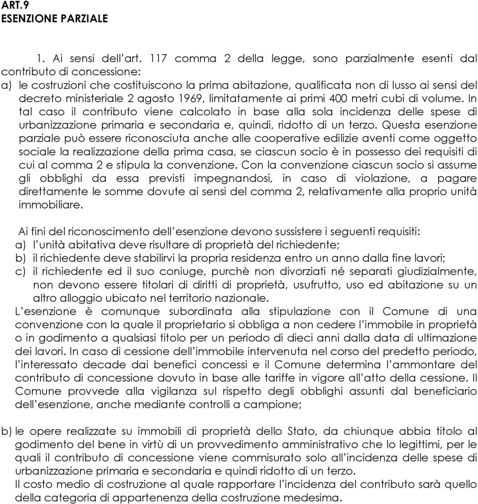 agosto 1969, limitatamente ai primi 400 metri cubi di volume.