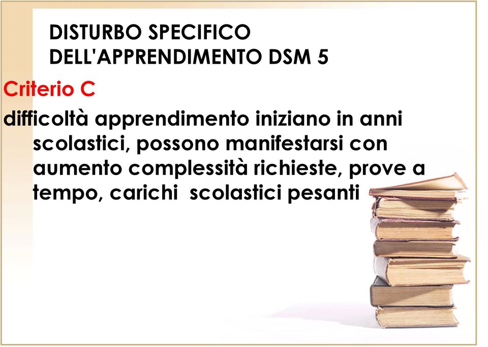 anni scolastici, possono manifestarsi con aumento