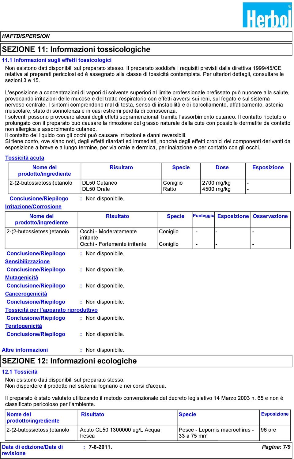 Per ulteriori dettagli, consultare le sezioni 3 e 15.