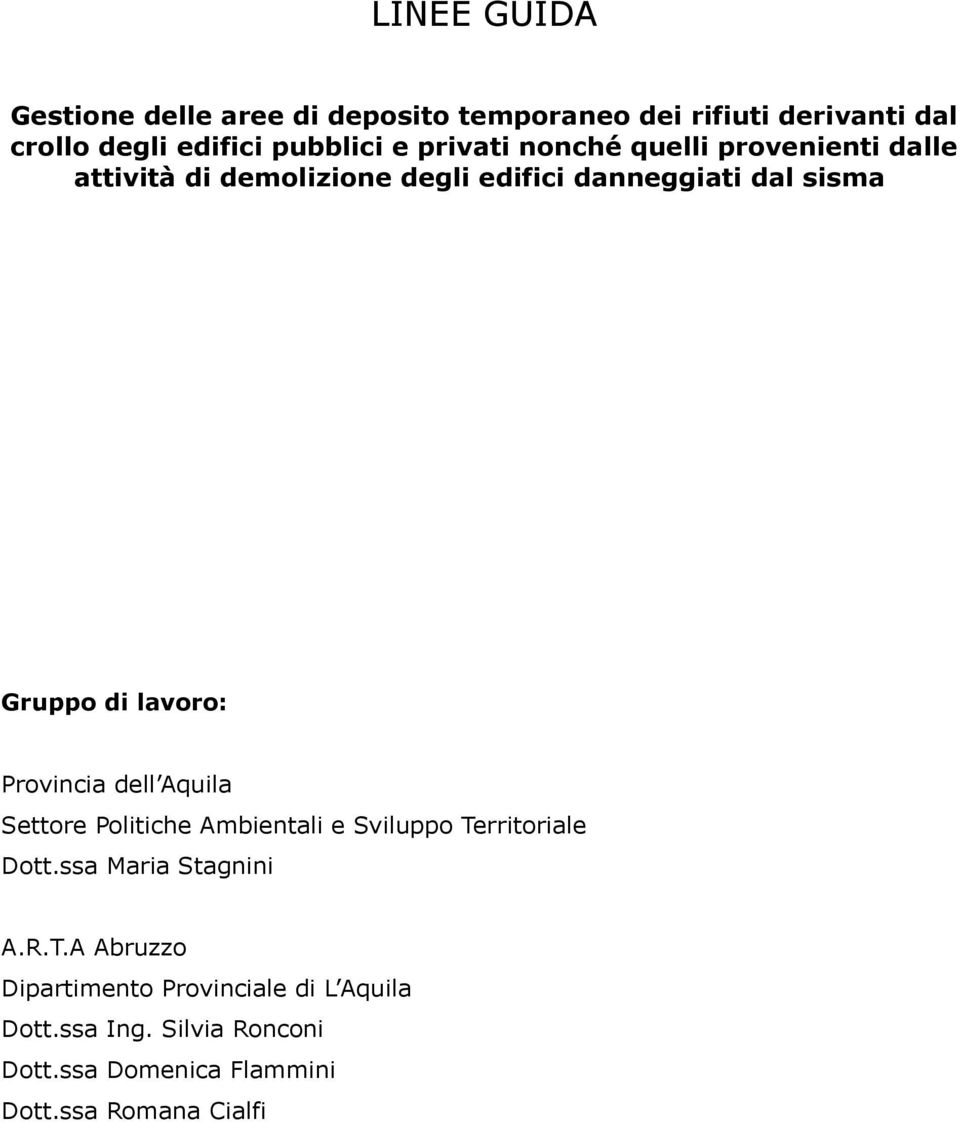 lavoro: Provincia dell Aquila Settore Politiche Ambientali e Sviluppo Te